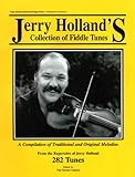 Jerry Holland's Collection of Fiddle Tunes - 4th Edition Jerry Holland's Collection of Fiddle Tunes - 4th Edition
