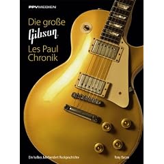 Die gro�e Gibson Les Paul Chronik