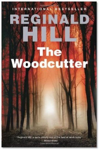 Reginald Hill'sThe Woodcutter: A Novel [Hardcover]2011
