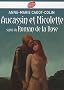 Aucassin et Nicolette suivi du Roman de la rose