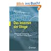 Das Internet der Dinge: Ubiquitous Computing und RFID in der Praxis. Visionen, Technologien, Anwendungen, Handlungsanleitungen