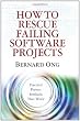 How to Rescue Failing Software Projects: Practical Proven Methods That Work