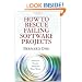 How to Rescue Failing Software Projects: Practical Proven Methods That Work