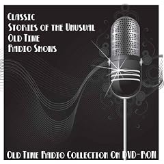 46 Classic Stories of the Unusual Old Time Radio Broadcasts on DVD (over 2 Hours 8 Minutes running time)