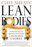  : Cliff Sheats' Lean Bodies: The Revolutionary New Approach to Losing Bodyfat By Increasing Calories
