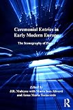 Ceremonial entries in early modern Europe : the iconography of power