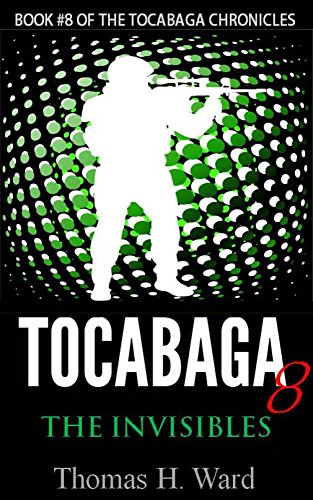 TOCABAGA 8: THE INVISIBLES (The Tocabaga Chronicles: A Jack Gunn Suspense Thriller)