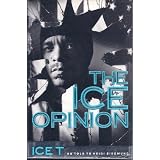 The Ice Opinion: Ice T ~ (Musician) Ice-T