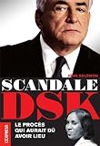 Acheter le livre Scandale DSK – le procès qui aurait du avoir lieu