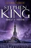 Mago y cristal/ Wizard and Glass (La Torre Oscura/ the Dark Tower) (Spanish Edition)