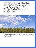 Botanisches Zentralblatt; Referierendes Organ f�r das Gesamtgebiet der Botanik des In und Auslandes - Oscar Uhlworm