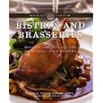 Bistros and Brasseries: Recipes and Reflections on Classic Cafe Cooking (The Culinary Institute of America Dining Series) (The Culinary Institute of America Dining Series)