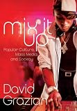 Mix It Up: Popular Culture, Mass Media, and Society