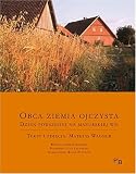 Obca ziemia ojczysta: Dzie powszedni na mazurskiej wsi - Mathias Wagner
