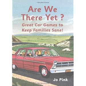 Are We There Yet?: Great Car Games to Keep Families Sane! Jo Pink
