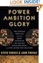 Power Ambition Glory: The Stunning Parallels between Great Leaders of the Ancient World and Today . . . and the Lessons You Can Learn