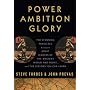 Power Ambition Glory: The Stunning Parallels betwe&hellip by Steve Forbes