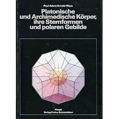 Platonische und archimedische K�rper, ihre Sternformen und polaren Gebilde