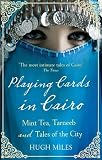Produkt-Bild: Playing Cards in Cairo: Mint Tea, Tarneeb and Tales of the City