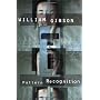 Pattern Recognition by William Gibson