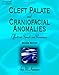 Cleft Palate & Craniofacial Anomalies: Effects on Speech and Resonance