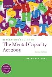 Blackstones Guide to the Mental Capacity Act 2005