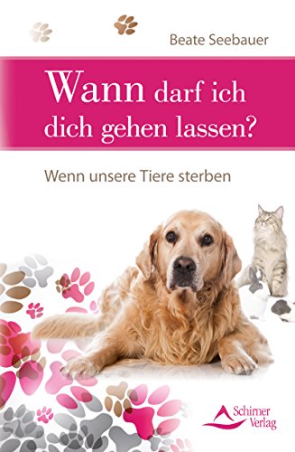 Download Wann darf ich dich gehen lassen?: Wenn unsere Tiere sterben Download Wann darf ich dich gehen lassen?: Wenn unsere Tiere sterben