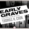 Early Graves: A True Story of Murder and Passion