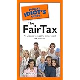The Pocket Idiot's Guide to the FairTax (Pocket Idiot's Guides)