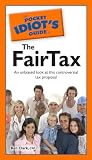 The Pocket Idiot's Guide to the FairTax (Pocket Idiot's Guides)