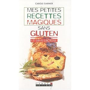 Mes petites recettes magiques sans gluten et sans lactose