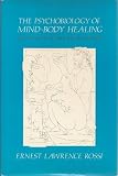 The psychobiology of mind-body healing : new concepts of therapeutic hypnosis