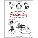 The Art of Cartooning (Dover Art Instruction) ~ Roy Paul Nelson