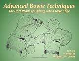 Advanced Bowie Techniques: The Finer Points of Fighting with a Large Knife