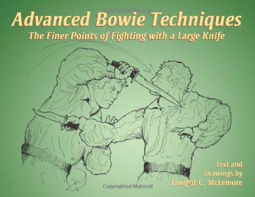 Paladin Pr Advanced Bowie Techniques: The Finer Points of Fighting with a Large Knife