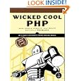 Wicked Cool PHP: Real-World Scripts That Solve Difficult... by William Steinmetz and Brian Ward