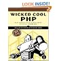 Wicked Cool PHP: Real-World Scripts That Solve Difficult Problems