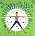 Yoga Bliss: Simple and Effective Routines for Chilling Out