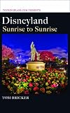 Disneyland: Sunrise to Sunrise