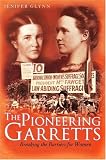 The Pioneering Garretts: Breaking the Barriers for Women