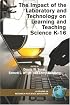 The Impact of the Laboratory and Technology on Learning and Teaching Science K-16 (PB) (Research in Science Educaiton)