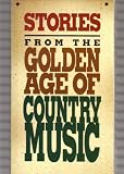 Stories From the Golden Age of Country Music