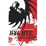 Bye Bye, Crazy Chick!: Romanvon "Joe Schreiber"