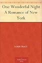 One wonderful night;: A romance of New York,