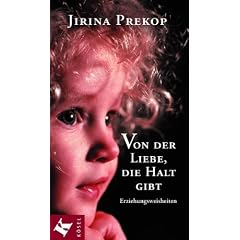 Von der Liebe, die Halt gibt: Erziehungsweisheiten