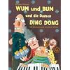 WUM und BUM und die Damen DING DONG