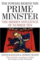 The Powers Behind the Prime Minister: The Hidden Influence of Number Ten