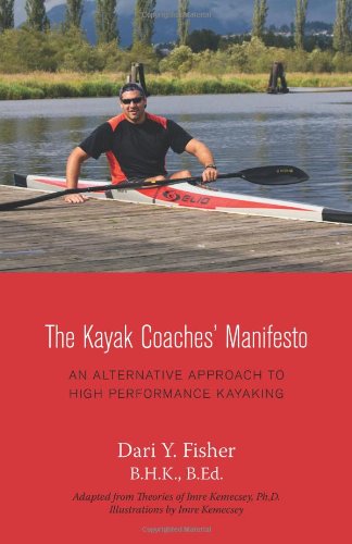 The Kayak Coaches' Manifesto: An Alternative Approach to High Performance Kayaking