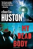 My Dead Body: A Novel