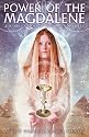 Power of the Magdalene: The Hidden Story of the Women Disciples